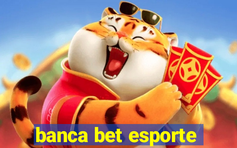 banca bet esporte